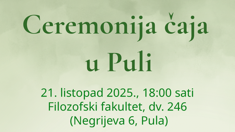 POZIV: Ceremonija čaja u Puli (21....