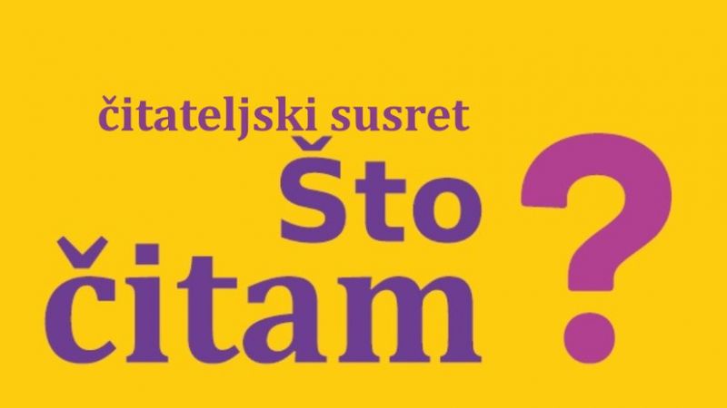 Što čitam? - čitateljski susret s...